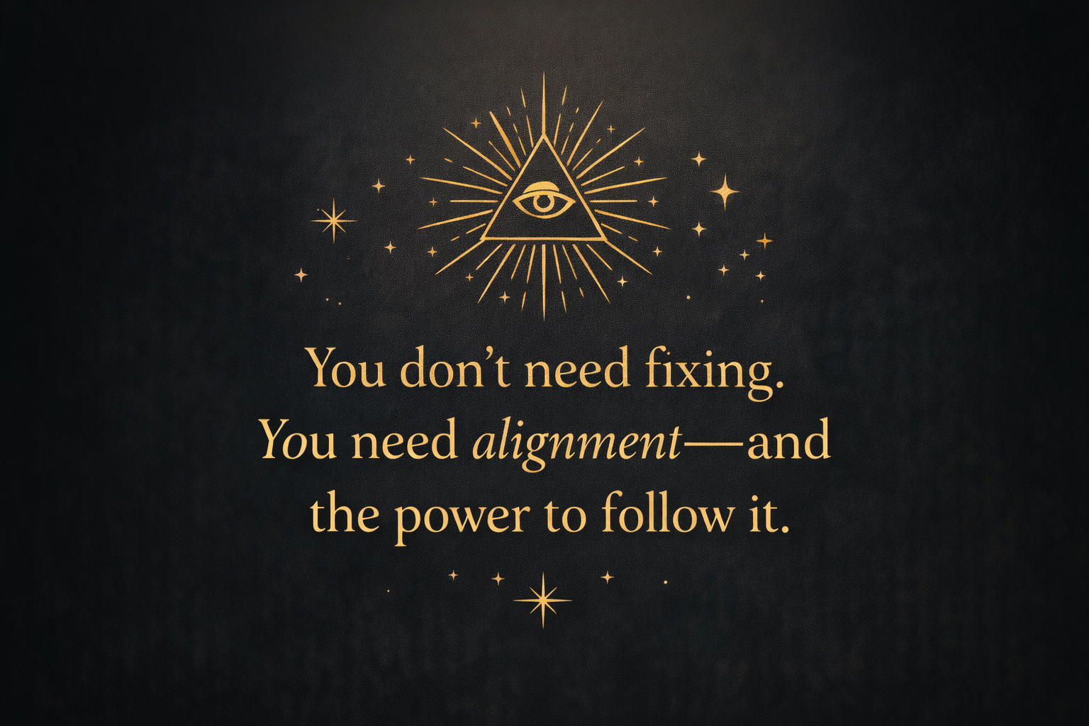 You don't need fixing. You need alignment.